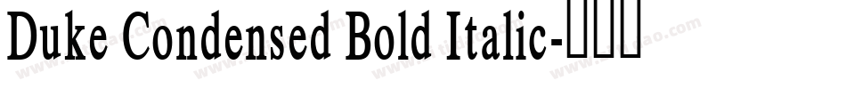 Duke Condensed Bold Italic字体转换
